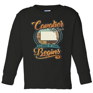 Cavalier North Dakota Hometown Where My Story Begins Toddler Long Sleeve Shirt