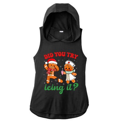 Christmas Nurse Did You Try Icing It Gingerbread Man Ladies PosiCharge Tri-Blend Wicking Draft Hoodie Tank