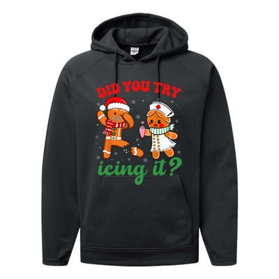 Christmas Nurse Did You Try Icing It Gingerbread Man Performance Fleece Hoodie