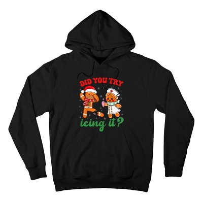 Christmas Nurse Did You Try Icing It Gingerbread Man Hoodie