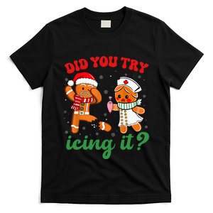 Christmas Nurse Did You Try Icing It Gingerbread Man T-Shirt