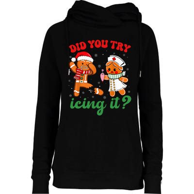 Christmas Nurse Did You Try Icing It Gingerbread Man Womens Funnel Neck Pullover Hood