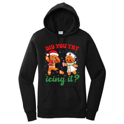 Christmas Nurse Did You Try Icing It Gingerbread Man Women's Pullover Hoodie