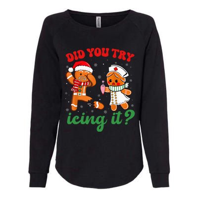 Christmas Nurse Did You Try Icing It Gingerbread Man Womens California Wash Sweatshirt