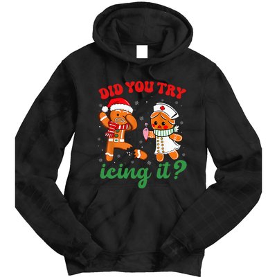 Christmas Nurse Did You Try Icing It Gingerbread Man Tie Dye Hoodie