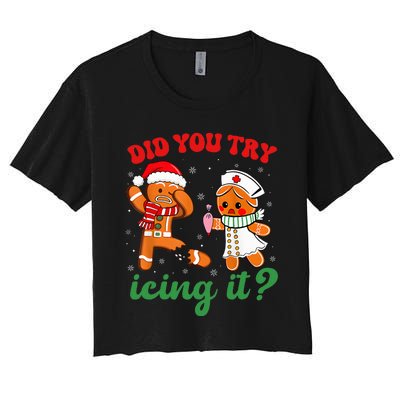 Christmas Nurse Did You Try Icing It Gingerbread Man Women's Crop Top Tee