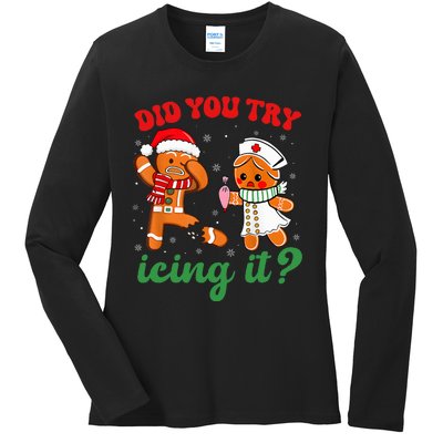 Christmas Nurse Did You Try Icing It Gingerbread Man Ladies Long Sleeve Shirt