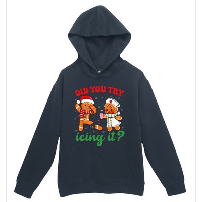 Christmas Nurse Did You Try Icing It Gingerbread Man Urban Pullover Hoodie