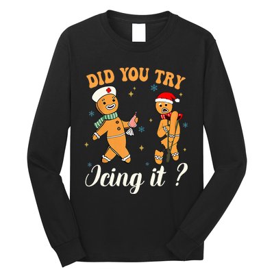 Christmas Nurse Did You Try Icing It Gingerbread Man Long Sleeve Shirt