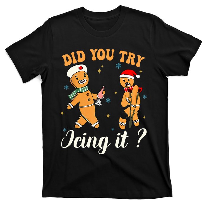 Christmas Nurse Did You Try Icing It Gingerbread Man T-Shirt