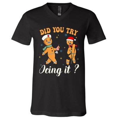 Christmas Nurse Did You Try Icing It Gingerbread Man V-Neck T-Shirt