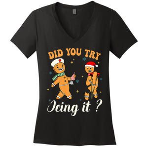 Christmas Nurse Did You Try Icing It Gingerbread Man Women's V-Neck T-Shirt