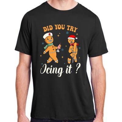 Christmas Nurse Did You Try Icing It Gingerbread Man Adult ChromaSoft Performance T-Shirt