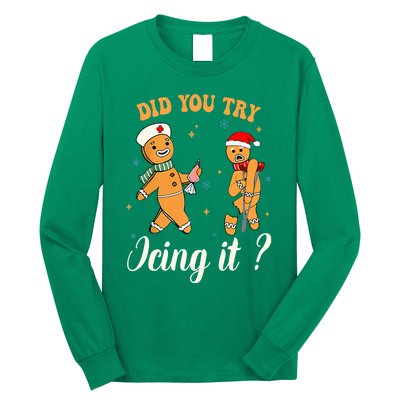 Christmas Nurse Did You Try Icing It Gingerbread Man Long Sleeve Shirt