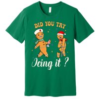 Christmas Nurse Did You Try Icing It Gingerbread Man Premium T-Shirt