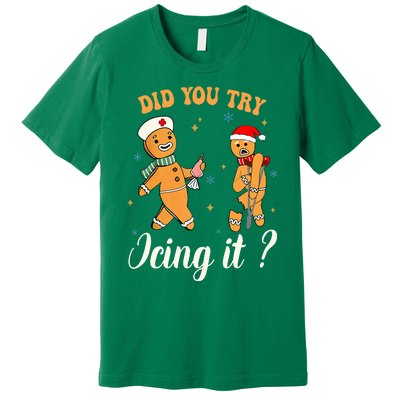 Christmas Nurse Did You Try Icing It Gingerbread Man Premium T-Shirt