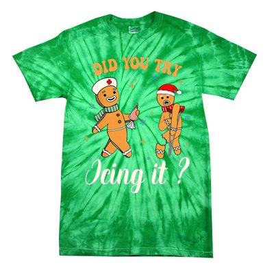 Christmas Nurse Did You Try Icing It Gingerbread Man Tie-Dye T-Shirt