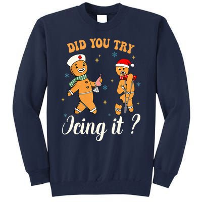 Christmas Nurse Did You Try Icing It Gingerbread Man Tall Sweatshirt