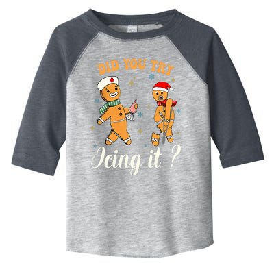 Christmas Nurse Did You Try Icing It Gingerbread Man Toddler Fine Jersey T-Shirt