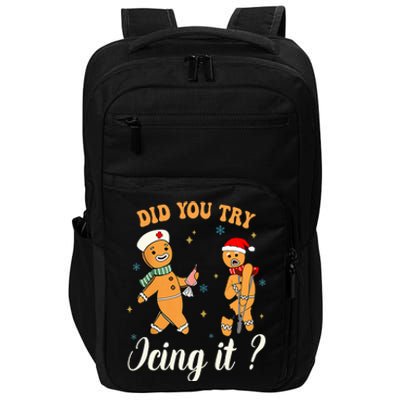 Christmas Nurse Did You Try Icing It Gingerbread Man Impact Tech Backpack