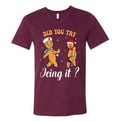 Christmas Nurse Did You Try Icing It Gingerbread Man V-Neck T-Shirt