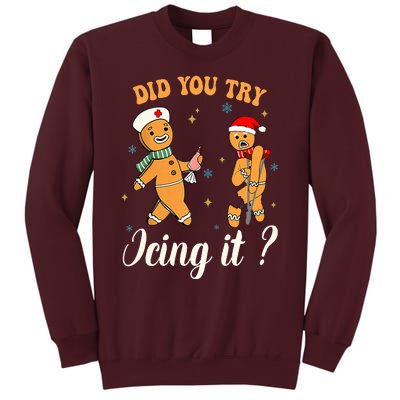 Christmas Nurse Did You Try Icing It Gingerbread Man Tall Sweatshirt