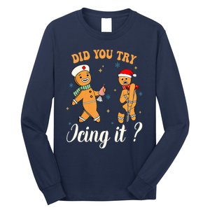 Christmas Nurse Did You Try Icing It Gingerbread Man Long Sleeve Shirt