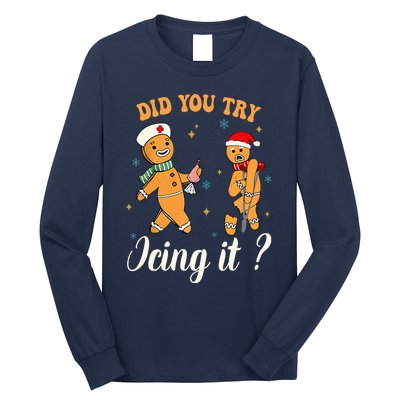 Christmas Nurse Did You Try Icing It Gingerbread Man Long Sleeve Shirt