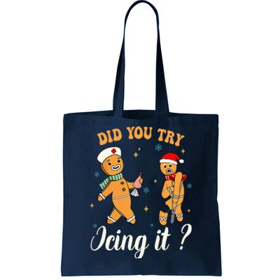 Christmas Nurse Did You Try Icing It Gingerbread Man Tote Bag