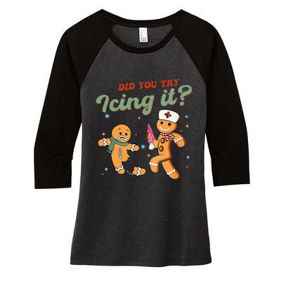 Christmas Nurse Did You Try Icing It Gingerbread Man Women's Tri-Blend 3/4-Sleeve Raglan Shirt