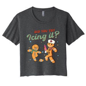 Christmas Nurse Did You Try Icing It Gingerbread Man Women's Crop Top Tee