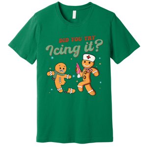 Christmas Nurse Did You Try Icing It Gingerbread Man Premium T-Shirt