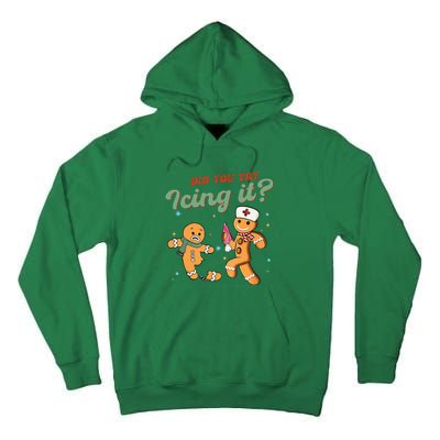 Christmas Nurse Did You Try Icing It Gingerbread Man Tall Hoodie