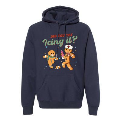 Christmas Nurse Did You Try Icing It Gingerbread Man Premium Hoodie