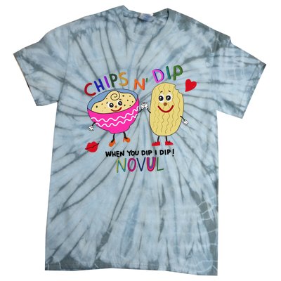 Chips N Dip When You Dip I Dip Novul Tie-Dye T-Shirt