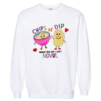 Chips N Dip When You Dip I Dip Novul Garment-Dyed Sweatshirt