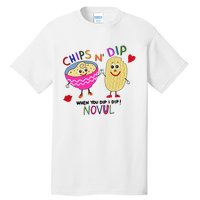 Chips N Dip When You Dip I Dip Novul Tall T-Shirt