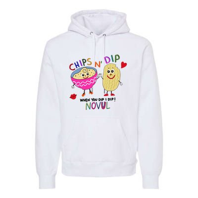 Chips N Dip When You Dip I Dip Novul Premium Hoodie