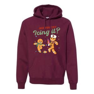 Christmas Nurse Did You Try Icing It Gingerbread Man Premium Hoodie