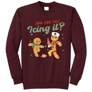 Christmas Nurse Did You Try Icing It Gingerbread Man Tall Sweatshirt