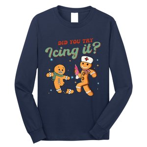 Christmas Nurse Did You Try Icing It Gingerbread Man Long Sleeve Shirt