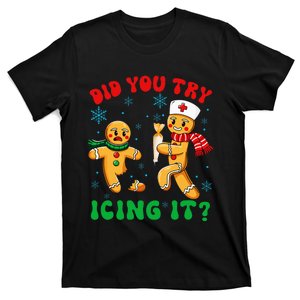 Christmas Nurse Did You Try Icing It Gingerbread Man T-Shirt