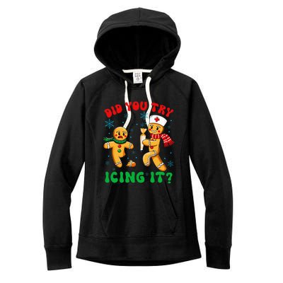 Christmas Nurse Did You Try Icing It Gingerbread Man Women's Fleece Hoodie