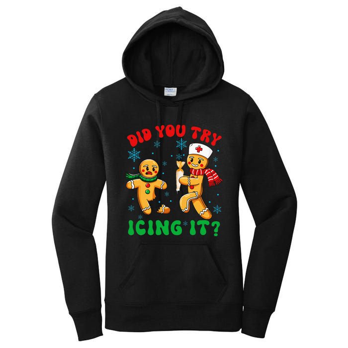 Christmas Nurse Did You Try Icing It Gingerbread Man Women's Pullover Hoodie