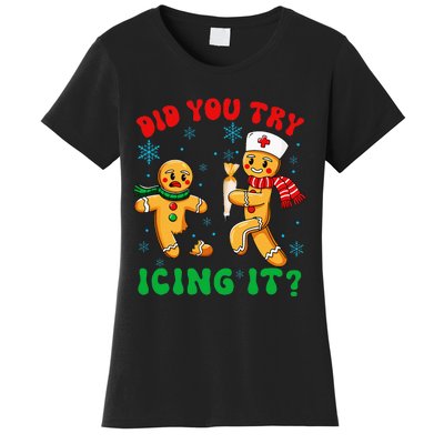 Christmas Nurse Did You Try Icing It Gingerbread Man Women's T-Shirt