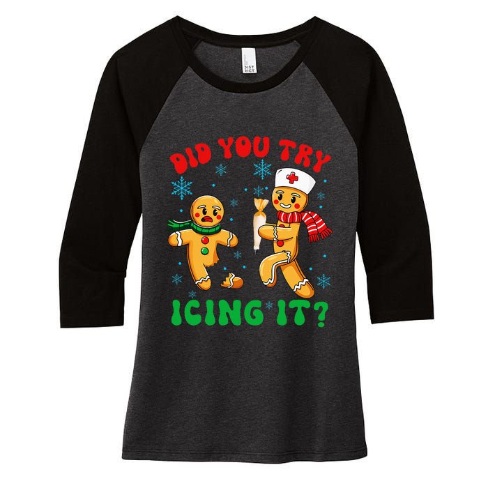 Christmas Nurse Did You Try Icing It Gingerbread Man Women's Tri-Blend 3/4-Sleeve Raglan Shirt