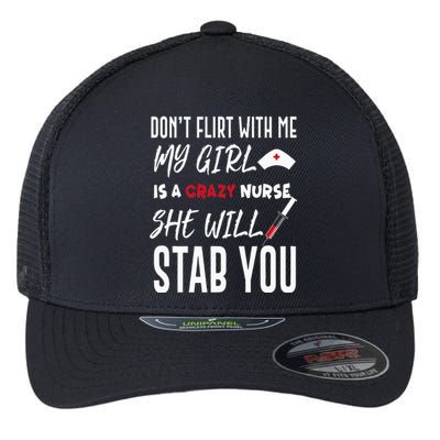 Crazy Nurse Dont Flirt With Me For Boyfriends Flexfit Unipanel Trucker Cap