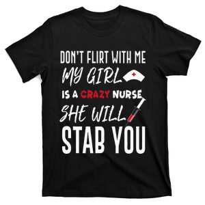 Crazy Nurse Dont Flirt With Me For Boyfriends T-Shirt