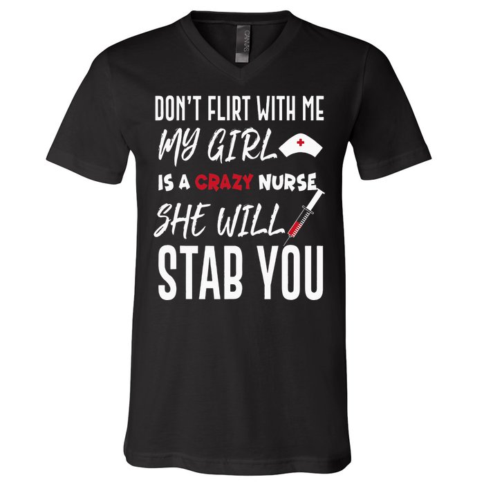 Crazy Nurse Dont Flirt With Me For Boyfriends V-Neck T-Shirt