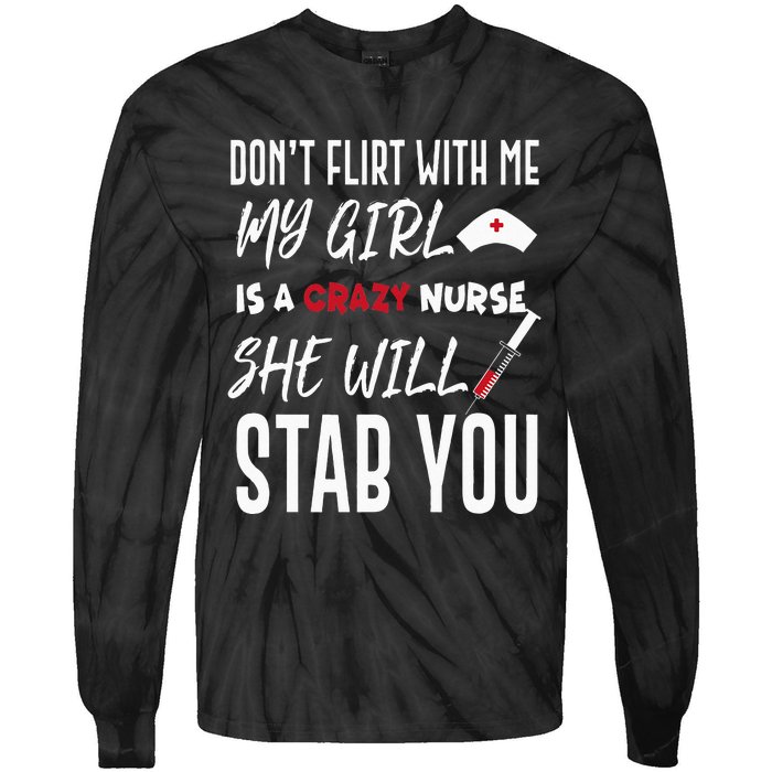 Crazy Nurse Dont Flirt With Me For Boyfriends Tie-Dye Long Sleeve Shirt